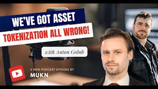 We've got asset tokenization all wrong! Interview with Anton Golub