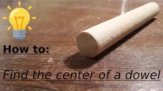 How to find the centerpoint of a dowel - Wooden Weaponry's woodworking tips #1