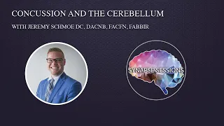 Concussion and the Cerebellum - Dr. Jeremy Schmoe Synapse Sessions 2023