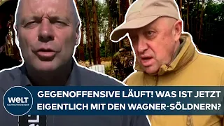 PUTINS KRIEG: Gegenoffensive der Ukraine läuft! Was ist eigentlich mit den Wagner-Söldnern?