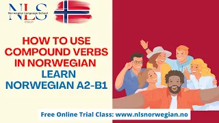 Learn Norwegian | How to Use Compound Verbs in Norwegian | Sammensatte verb | Episode 168 | A2-B1