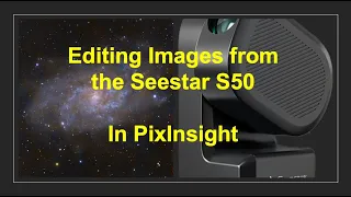 Editing Images from the Seestar S50 in PixInsight