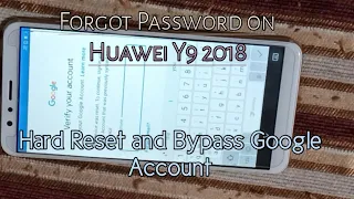 Forgot Password on HUAWEI Y9 2018 || Hard Reset and Bypass Google Account