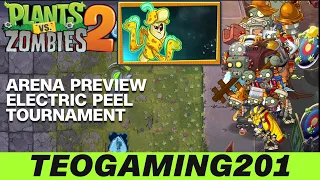 PvZ 2 | Arena Preview | Electric Peel Tournament Gameplay