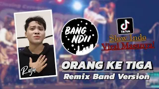 ORANG KE TIGA | ENTAH SIAPA YANG SALAH! Viral TikTok • Remix Band Version