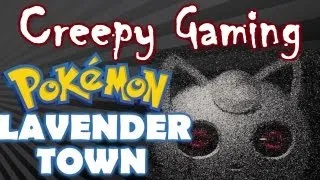 CREEPY GAMING - Pokemon Lavender Town Syndrome [Season 1 - Episode 3]