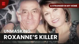 Roxanna's Brutal Murder - A Stranger In My Home - S01 EP08 - True Crime