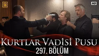 Kurtlar Vadisi Pusu 297. Bölüm