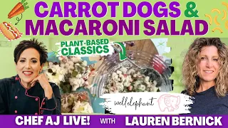Carrot Dogs and Macaroni Salad - Plant Based Classics with Lauren Bernick