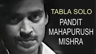 Rare Tabla Solo by Pandit Mahapurush Mishra I Disciple of Pandit Anokhe Lal Mishra I Banaras Gharana