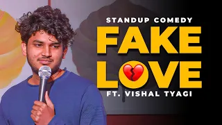 Fake Love | Stand Up Comedy ft. Vishal Tyagi (Latest)