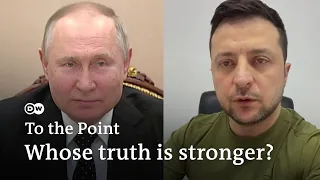 Zelenskyy against Putin: Whose truth is stronger? | To the Point