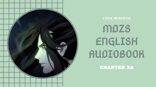 36 Chapter 36 - MDZS English Audiobook | Luna Minerva