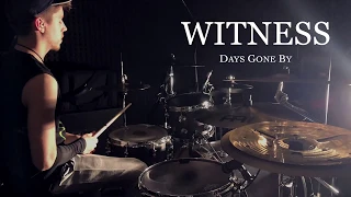 Days Gone By - 'Witness' Drum Playthrough