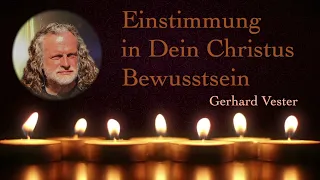 Einstimmung in Dein Christus Bewusstsein - Medium Gerhard Vester