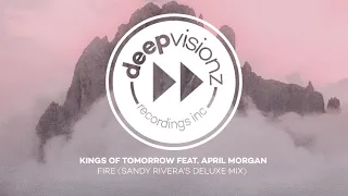 Kings Of Tomorrow featuring April Morgan 'Fire' (Sandy Rivera’s Deluxe Mix)