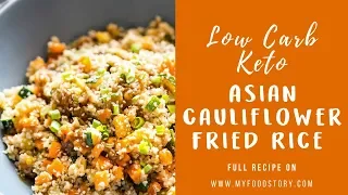 Easy Asian Cauliflower Fried Rice ( Gluten Free, Keto, Low Carb) | My Food Story