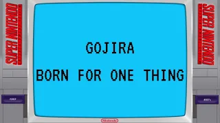 Gojira - Born For One Thing (8-Bit Version)