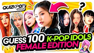 GUESS 100 FEMALE KPOP IDOLS ✨💖 | QUIZ KPOP GAMES 2022 | KPOP QUIZ TRIVIA