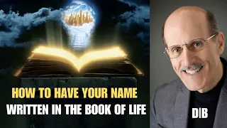 How To Have Your Name Written In The Book Of Life | Doug Batchelor | Granite Bay Hilltop SDA Church