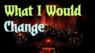 How I Would Fix Darkest Dungeon