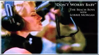 Don't Worry Baby  -Lorrie Morgan & The Beach Boys