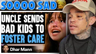 Dhar Mann - Uncle Sends BAD KIDS To FOSTER CARE, What Happens Is Shocking [reaction]