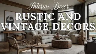 Incorporating Rustic and Vintage Decors in Modern Homes