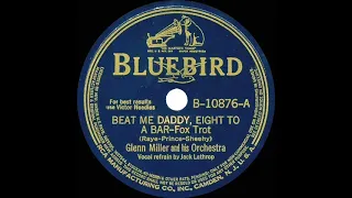 1940 Glenn Miller - Beat Me Daddy, Eight To The Bar (Jack Lathrop & band, vocal)
