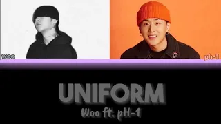 Uniform Woo ft. pH-1 Lyrics (Han/Rom/Eng) 유니폼 우원재 피에이치원 가사