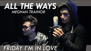 Meghan Trainor - All The Ways Cover by | Friday I'm in Love (Acoustic Version)