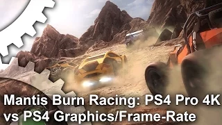 [4K] Mantis Burn Racing: PS4 Pro vs PS4 Graphics Analysis + Frame-Rate test