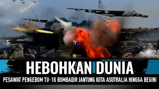TAK TERDETEKSI RADAR !! DALAM HITUNGAN DETIK BOMBER INDONESIA TU-16 AURI RATAKAN AUSTRALIA...!!!