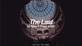 The Last | Agust D / Suga (BTS - 방탄소년단) English Lyrics