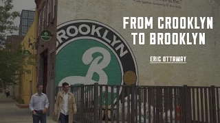 Snippet with Eric Ottaway - From Crooklyn to Brooklyn