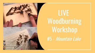 Replay: 5th Live Woodburning Workshop on Instagram - Mountain Lake Pyrography Pattern