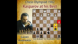 Kasparov at his best | Chess Olympiad | Lev Alburt vs Kasparov 1982