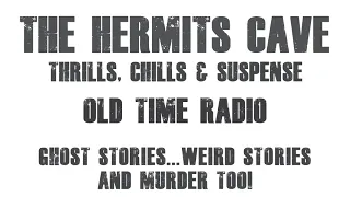 The Hermits Cave  ♦ Old Time Radio ♦ The Dark House ♦ EP 19