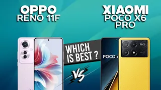 Oppo Reno 11F Pro VS Xiaomi Poco X6 Pro - Full Comparison ⚡Which one is Best