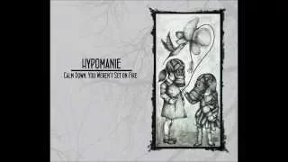 Hypomanie - Calm Down, You Weren’t Set On Fire (2012)