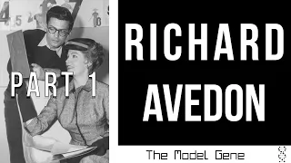 Who is Richard Avedon? Part 1 (Early Years and Dovima)