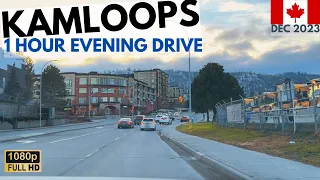 KAMLOOPS DRIVING 🇨🇦 [1 HOUR] HD EVENING DRIVE - DECEMBER 2023 - KAMLOOPS BRITISH COLUMBIA 🇨🇦