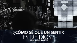 ¿Cómo sé que un sentir es de Dios? - segunda parte - Andrés Corson - 26 Julio 2015