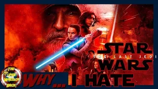 Why I Hate Star Wars: The Last Jedi