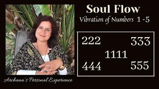 Numbers 1-5 / Repeating Numbers 1111, 222, 333, 444, 555 * Personal experience ~ Soul Flow