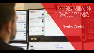 Senior Trader: Morning Routine