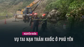 Hé lộ nguyên nhân ban đầu vụ tai nạn thảm khốc khiến 9 người thương vong ở Phú Yên | VTC Now