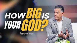 Do YOU serve a BIG God?