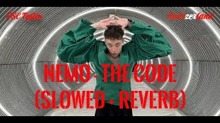 Nemo - The Code (Slowed + Reverb) | Eurovision Switzerland 2024