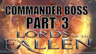 Lords of the Fallen - The Commander Boss - Walkthrough part 3